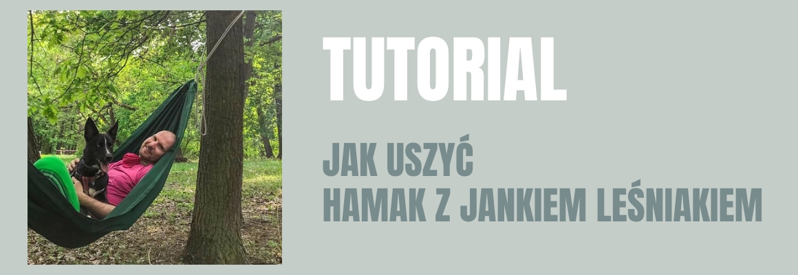 DIY: Jak uszyć hamak z Jankiem Leśniakiem