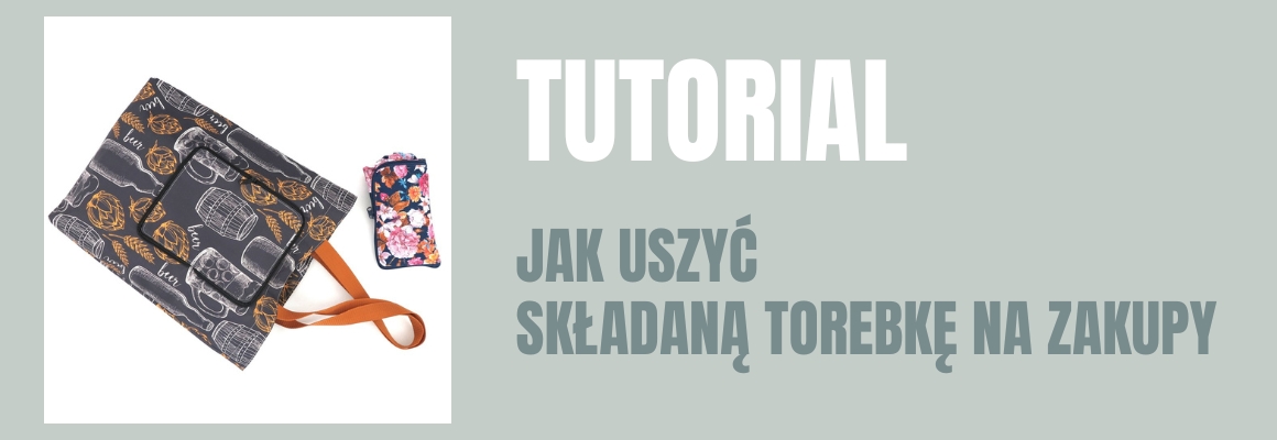 DIY: Jak uszyć składaną torebkę na zakupy