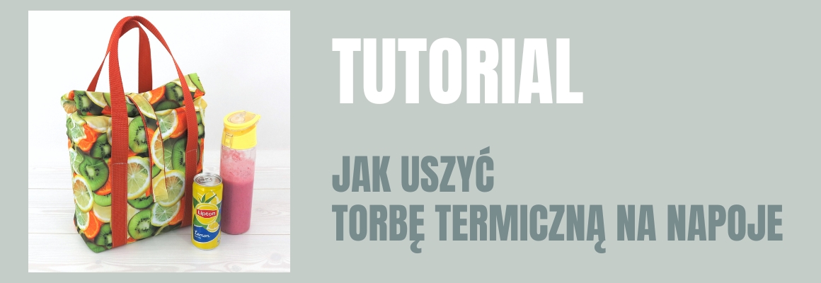 DIY: Jak uszyć torbę termiczną na napoje