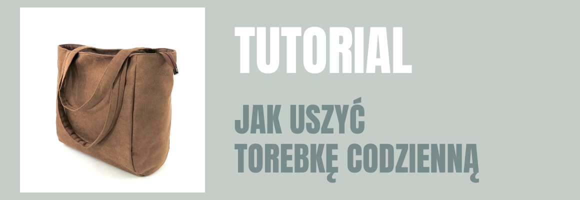 DIY: Jak uszyć torebkę codzienną