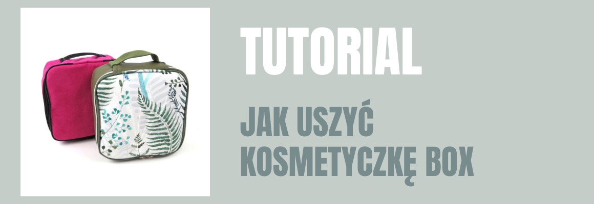 DIY: Jak uszyć kosmetyczkę BOX