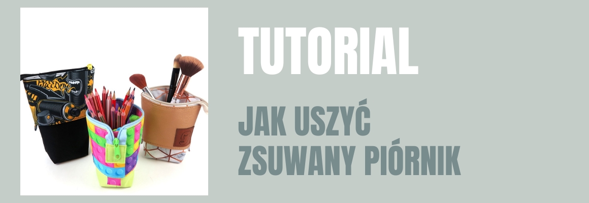 DIY: Jak uszyć zsuwany piórnik