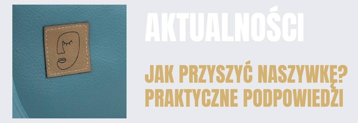 Jak przyszyć naszywkę? Praktyczne podpowiedzi