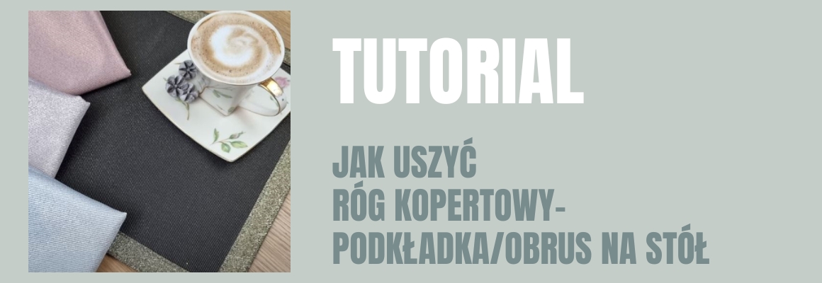 DIY: Uszyj podkładkę lub obrus na stół-róg kopertowy