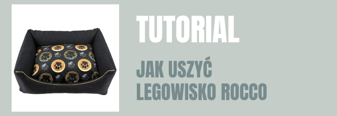 DIY: Jak uszyć legowisko ROCCO