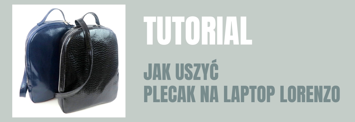 DIY: Jak uszyć plecak na laptop Lorenzo