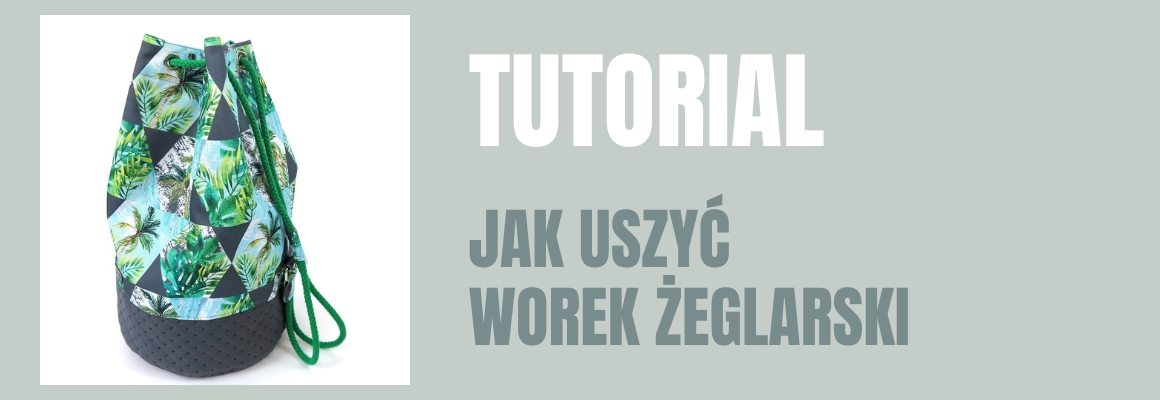 DIY: Jak uszyć worek żeglarski z naszego wykroju