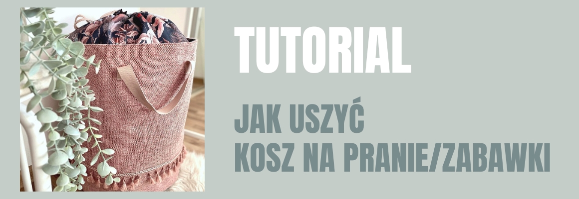 DIY: Jak uszyć kosz z kominem na pranie/zabawki