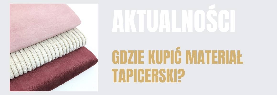 Zastanawiasz się, gdzie kupić materiał tapicerski? Skorzystaj z naszych podpowiedzi