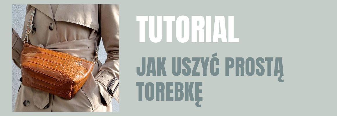 DIY: Jak uszyć prostą torebkę