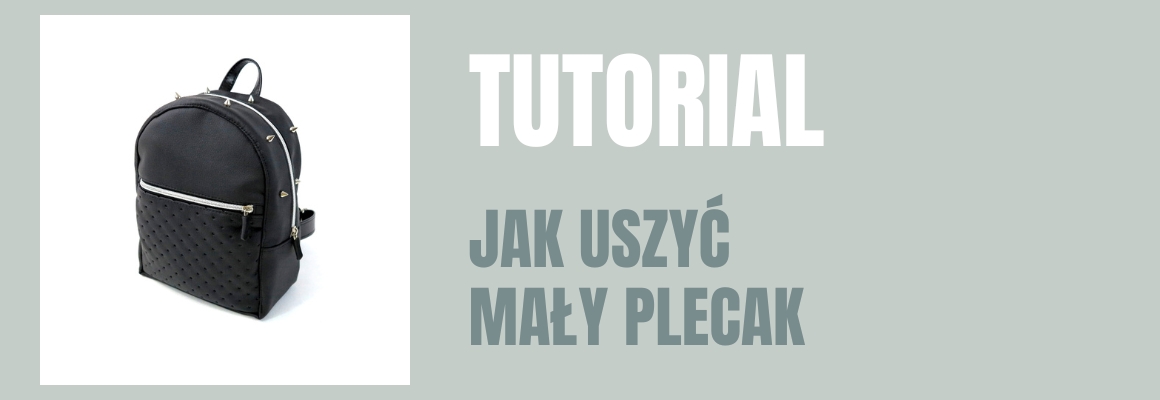 DIY: Jak uszyć mały plecak