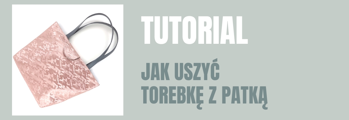 DIY: Jak uszyć torebkę z patką