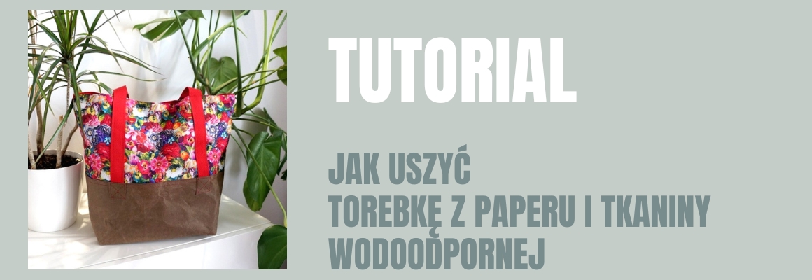 DIY: Torebka z Washable paper i tkaniny wodoodpornej