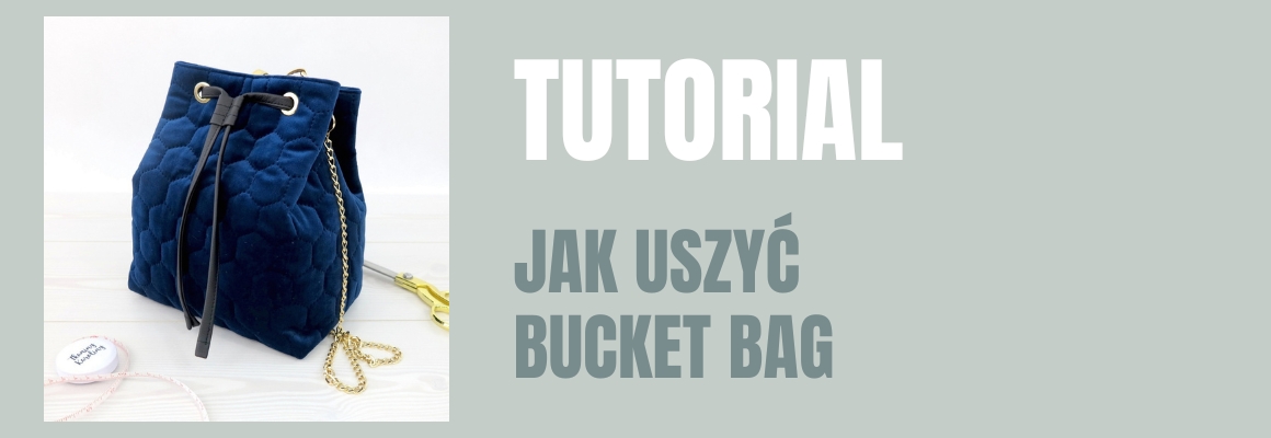 DIY: Jak uszyć bucket bag