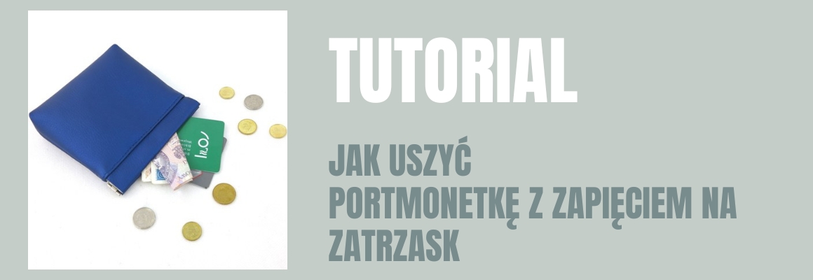DIY: Jak uszyć portmonetkę z zapięciem na zatrzask