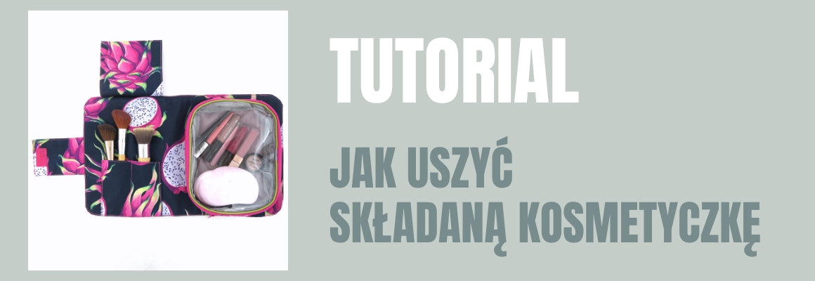 DIY: Jak uszyć składaną kosmetyczkę