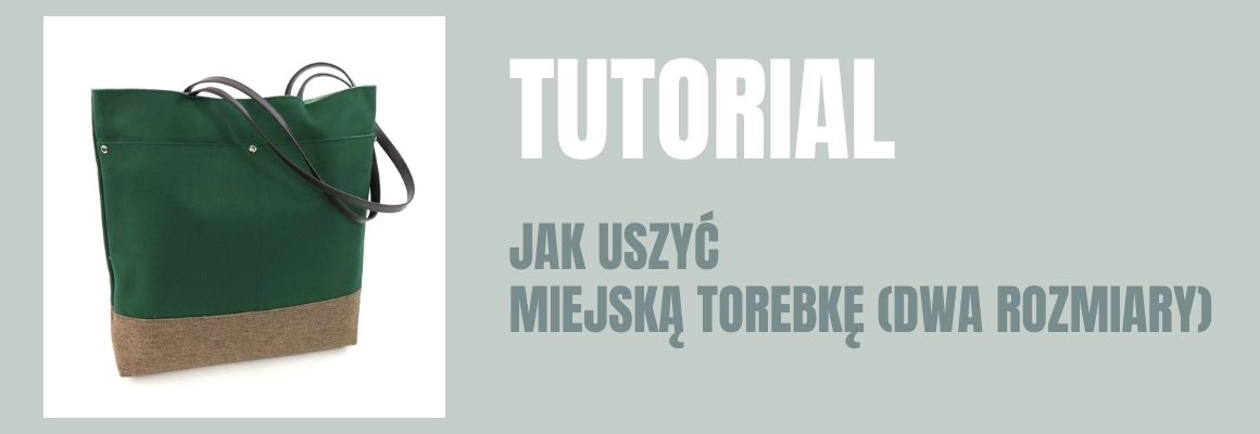 DIY: Jak uszyć miejską torebkę (dwa rozmiary)